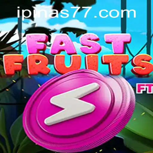 FastFruits: Dive into the Exciting World of Harvesting Fun with Pinas77